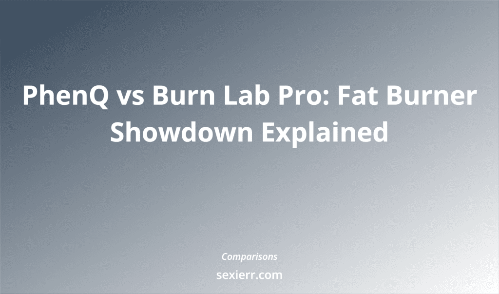 Phenq Vs Burn Lab Pro: Fat Burner Showdown Explained