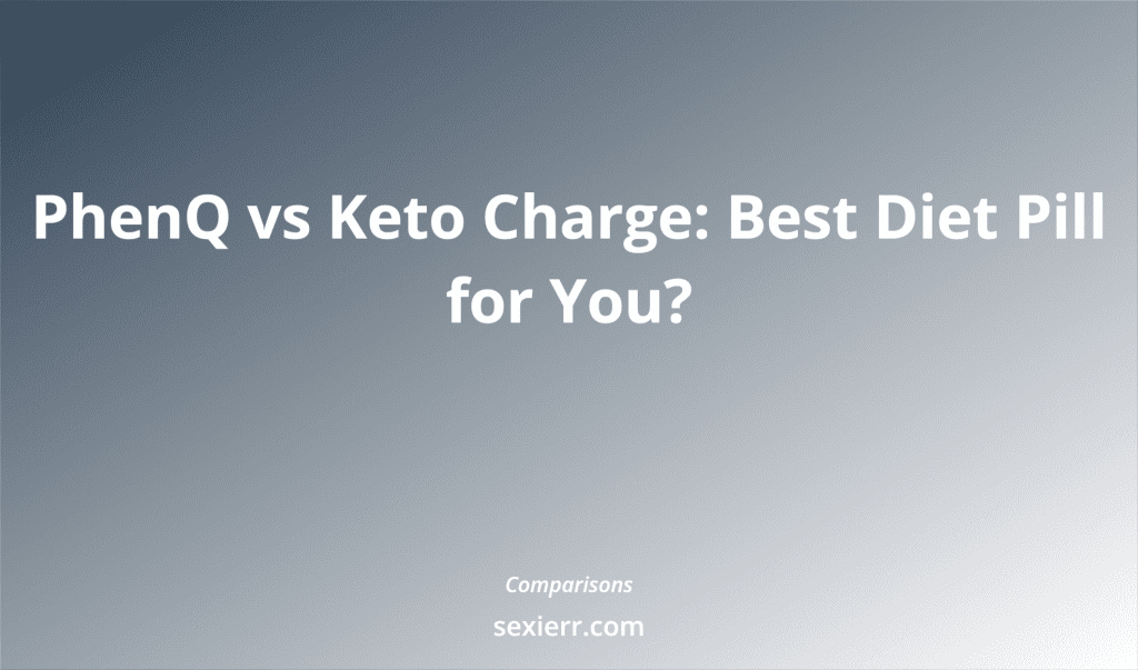 Phenq Vs Keto Charge: Best Diet Pill For You?