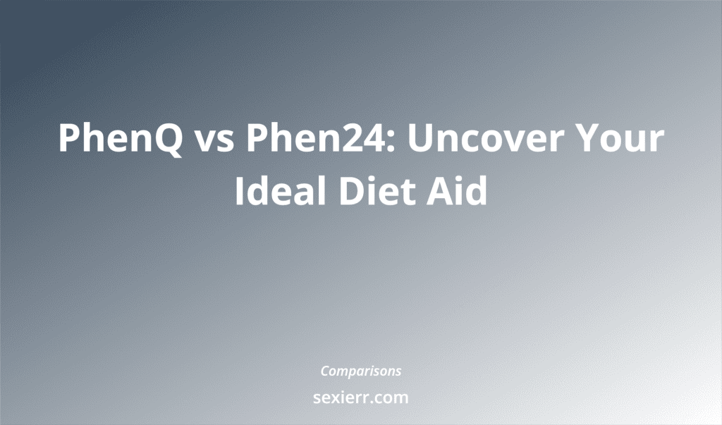 Phenq Vs Phen24: Uncover Your Ideal Diet Aid